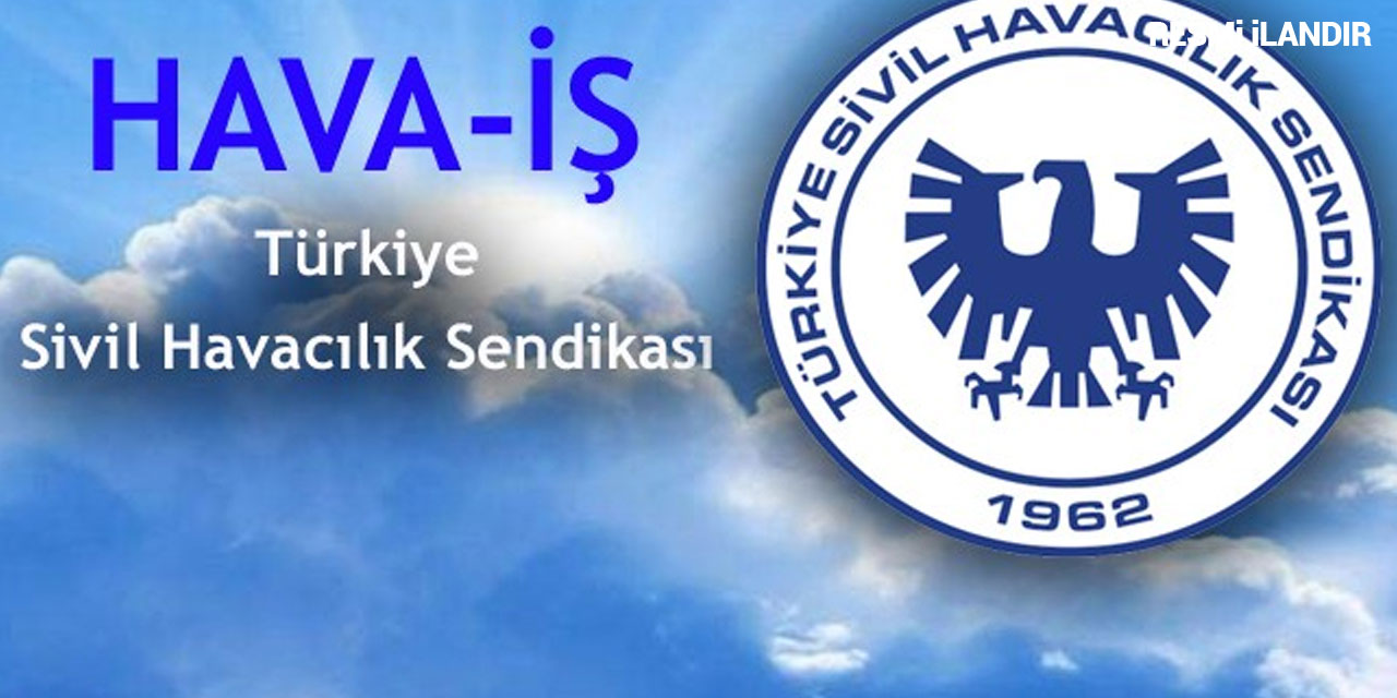 TÜRKİYE SİVİL HAVACILIK SENDİKASI (HAVA-İŞ) ANKARA ŞUBE BAŞKANLIĞI 28. OLAĞAN GENEL KURUL DUYURUSU