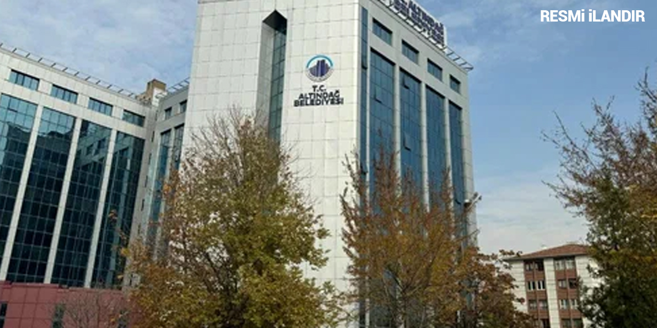 ALTINDAĞ BELEDİYE BAŞKANLIĞI İMAR VE ŞEHİRCİLİK MÜDÜRLÜĞÜ’NDEN